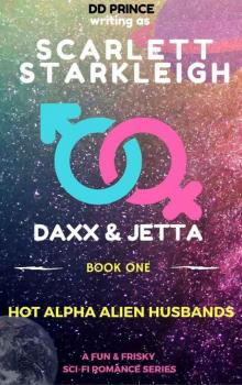 Hot Alpha Alien Husbands: Book One: Daxx and Jetta