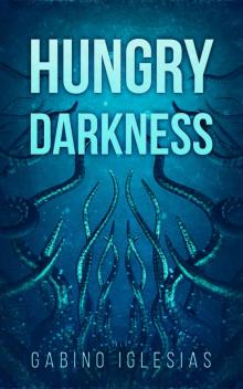 Hungry Darkness: A Deep Sea Thriller