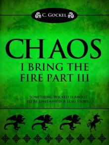 I Bring the Fire Part III: Chaos