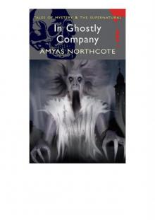 In Ghostly Company (Tales of Mystery & The Supernatural)