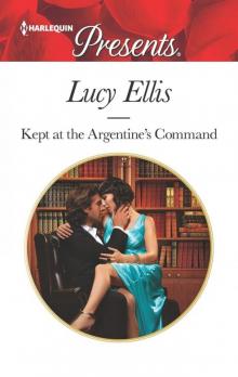 Kept at the Argentine's Command (Harlequin Presents)