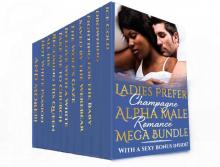 Ladies Prefer Champagne Alpha Male Romance Mega Bundle