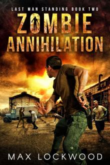 Last Man Standing (Book 2): Zombie Annihilation