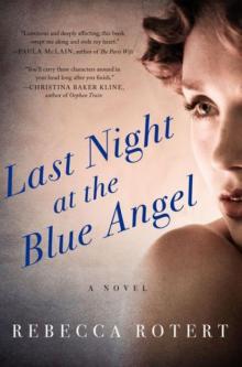 Last Night at the Blue Angel: A Novel