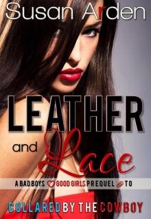 LEATHER AND LACE (BAD BOYS & GOOD GIRLS, #1)