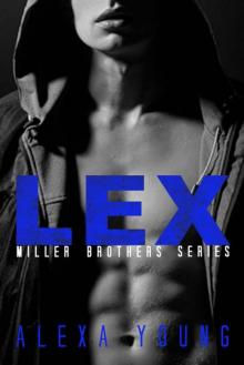 Lex (Miller Brothers Book 2)