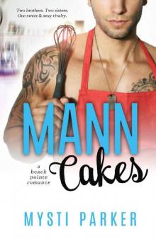 Mann Cakes: A Beach Pointe Romance