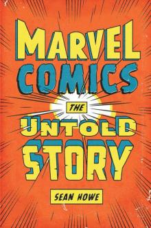 Marvel Comics: The Untold Story