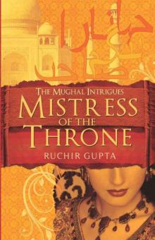 Mistress of the Throne (The Mughal intrigues)