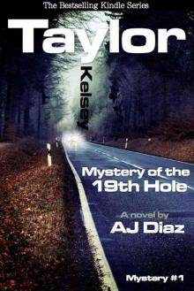 Mystery of the 19th Hole (Taylor Kelsey, Mystery 1)