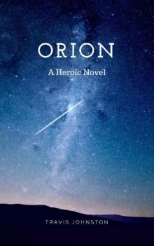 Orion: A Heroic Novel