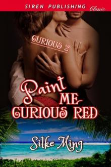 Paint Me Curious Red [Curious 2] (Siren Publishing Allure)