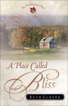 Place Called Bliss, A (Saskatchewan Saga Book #1)