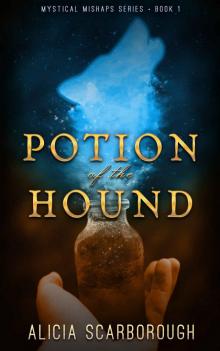 Potion of the Hound: Mystical Mishaps Series Book 1