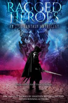 Ragged Heroes: An Epic Fantasy Collection