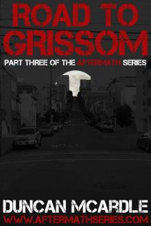 Road to Grissom: Part three of the Aftermath series