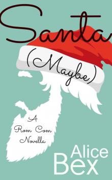 Santa (Maybe): A Rom Com Novella