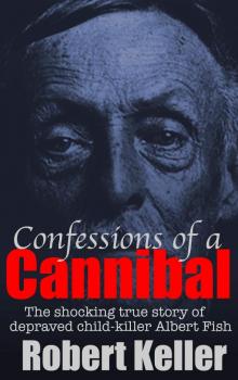 Serial Killers: Confessions of a Cannibal