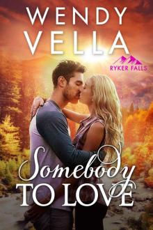 Somebody To Love (Ryker Falls Book 1)