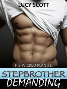 Stepbrother Demanding (His Wicked Plan, Book 1)