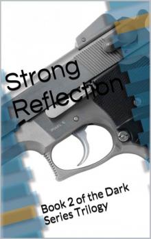 Strong Reflection: Book 2 of the Dark Series Trilogy