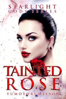 Tainted Rose (The Starlight Gods Series Book 2)