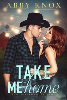 Take Me Home (Small Town Bachelor Romance)