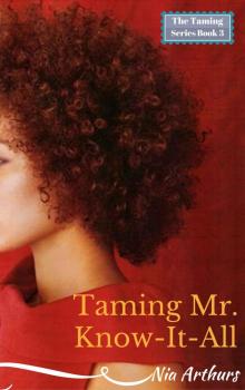 Taming Mr. Know-It-All (The Taming Series Book 3)