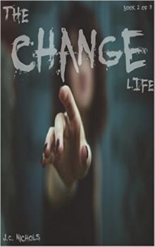 The Change: Life