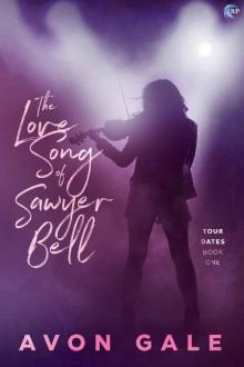 The Love Song of Sawyer Bell (Tour Dates Book 1)