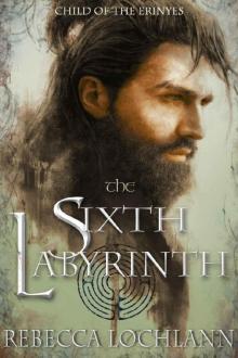 The Sixth Labyrinth (The Child of the Erinyes Book 4)