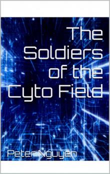 The Soldiers of the Cyto Field