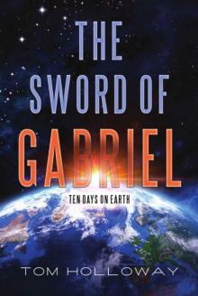 The Sword of Gabriel: Ten Days on Earth