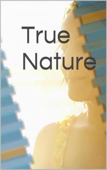 True Nature (True Series Book 1)