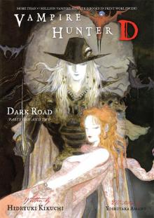 Vampire Hunter D: Dark Road Parts One and Two