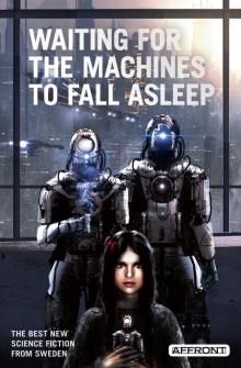 Waiting for the Machines to Fall Asleep