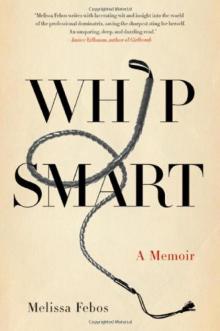 Whip Smart: A Memoir