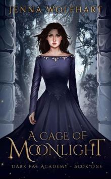 A Cage of Moonlight (Dark Fae Academy Book 1)