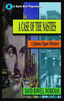 A Case of the Nasties: A Jimmy Egan Mystery