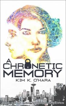 A Chronetic Memory (The Chronography Records Book 1)