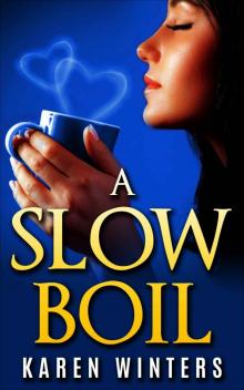 A Slow Boil