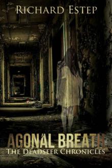 Agonal Breath (The Deadseer Chronicles Book 1)