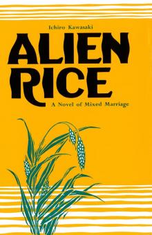 Alien Rice; A Novel.