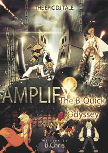 Amplify: The B-Quick Odyssey