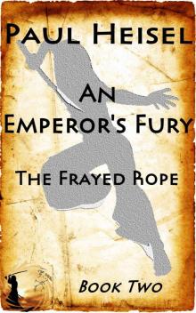 An Emperor's Fury: The Frayed Rope