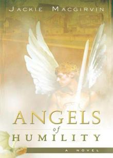 Angels of Humility: A Novel