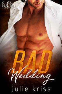 Bad Wedding: A Bad Boy Romance