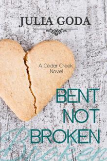 Bent Not Broken (A Cedar Creek #1)