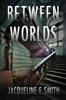 Between Worlds (Cemetery Tours Book 2)