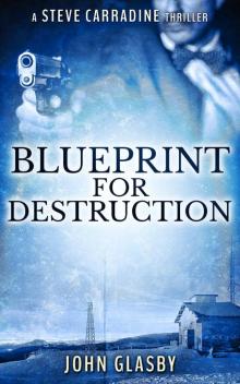 Blueprint for Destruction (A Steve Carradine Thriller)